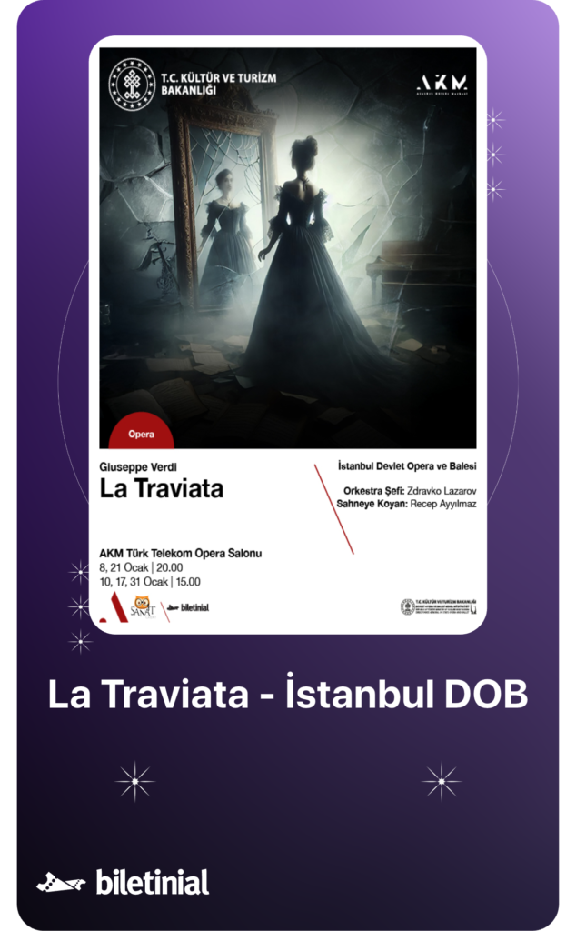 La-Traviata-Istanbul-DOB-634x1024 La Traviata : Aşk , Fedakarlık ve Kader Çerçevesinde Zamansız Bir Başyapıt